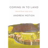 Coming in to Land by Motion, Andrew, 9780062644084