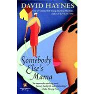 Somebody Else's Mama by Haynes, David, 9780156004084