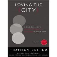 Loving the City by Keller, Timothy; Strange, Daniel (CON); Salguero, Gabriel (CON); Crouch, Andy (CON), 9780310514084
