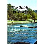 The Spirit of Laws by De Secondat, Charles Louis; Fritsche, David E., 9781507524084