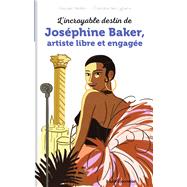 L'incroyable destin de Josphine Baker, artiste libre et engage by Pascale Hdelin, 9791036344084