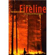 On the Fireline by Desmond, Matthew, 9780226144085