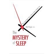 The Mystery of Sleep by Kryger, Meir, M.D., 9780300224085