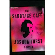 The Sabotage Cafe by FURST, JOSHUA, 9780375714085