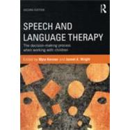 Speech and Language Therapy: The decision-making process when working with children by Kersner; Myra, 9780415614085