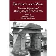 Baptists and War by Heath, Gordon L.; Haykin, Michael A. G., 9780718894085