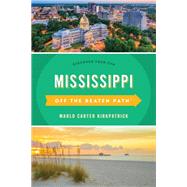 Mississippi Off the Beaten Path Discover Your Fun by Kirkpatrick, Marlo Carter, 9781493044085