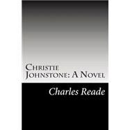 Christie Johnstone by Reade, Charles, 9781502494085