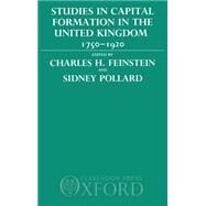 Studies in Capital Formation in the United Kingdom 1750-1920 by Feinstein, Charles H.; Pollard, Sidney, 9780198284086