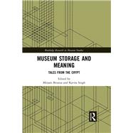Museum Storage and Meaning by Brusius, Mirjam; Singh, Kavita, 9780367884086