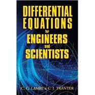 Differential Equations for Engineers and Scientists by Lambe, C.G.; Tranter, C.J., 9780486824086