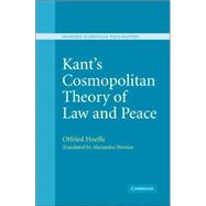 Kant's Cosmopolitan Theory of Law and Peace by Otfried Hoffe, 9780521534086