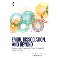 EMDR, Dissociation, and Beyond by Jennifer A. Madere; D. Michael Coy, 9781040504086
