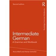 Intermediate German: A Grammar and Workbook by Schenke; Heiner, 9781138304086