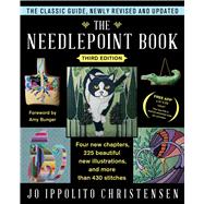 The Needlepoint Book New, Revised, and Updated Third Edition by Christensen, Jo Ippolito, 9781476754086