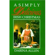 A Simply Delicious Irish Christmas by Allen, Darina, 9781565544086