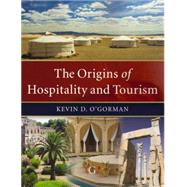 The Origins of Hospitality and Tourism by O'gorman, Kevin D., 9781906884086