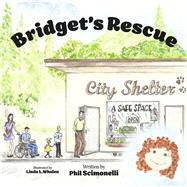 Bridget's Rescue by Scimonelli, Phil; Whalen, Linda L., 9798350904086