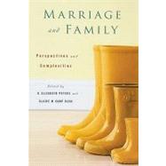 Marriage and Family : Perspectives and Complexities by Peters, H. Elizabeth, 9780231144087