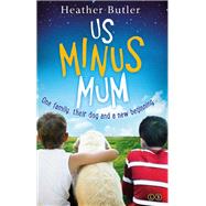 Us Minus Mum by Heather Butler, 9780349124087