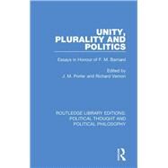 Unity, Plurality and Politics by Porter, J. M.; Vernon, Richard, 9780367254087
