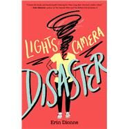 Lights, Camera, Disaster by Dionne, Erin, 9781338134087