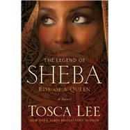The Legend of Sheba Rise of a Queen by Lee, Tosca, 9781451684087