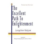 The Excellent Path to Enlightenment by Rabjam, Longchen; Rinpoche, Khenpo Gawang; Wiener, Gerry, 9781502784087