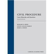 Civil Procedure: Cases, Materials, and Questions, Eighth Edition Civil Procedure by Freer, Richard D.; Perdue, Wendy Collins; Effron, Robin J., 9781531014087