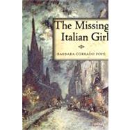 The Missing Italian Girl: A Mystery in Paris by POPE,BARBARA CORRADO, 9781605984087