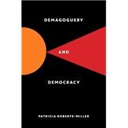 Demagoguery and Democracy by Roberts-Miller, Patricia, 9781615194087