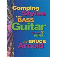 Comping Styles for Bass Guitar: Funk by Arnold, Bruce E., 9781890944087