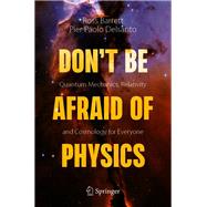 Don't Be Afraid of Physics by Ross Barrett; Pier Paolo Delsanto, 9783030634087