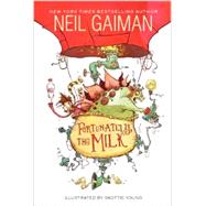 Fortunately, the Milk by Gaiman, Neil; Young, Skottie, 9780062224088