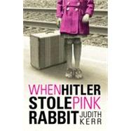 When Hitler Stole Pink Rabbit by Kerr, Judith, 9780142414088