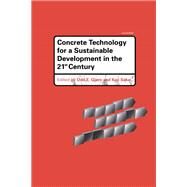 Concrete Technology for a Sustainable Development in the 21st Century by Gjorv, Odd E.; Sakai, Koji, 9780367864088