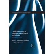 A Political Economy of Contemporary Capitalism and its Crisis: Demystifying Finance by Sotiropoulos; Dimitris P., 9780415684088