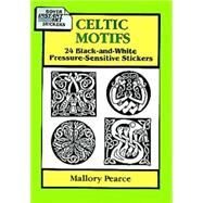 Celtic Motifs 24 Black-and-White Pressure-Sensitive Stickers by Pearce, Mallory, 9780486284088