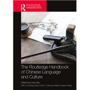 The Routledge Handbook of Chinese Language and Culture by Liwei Jiao, 9781351684088
