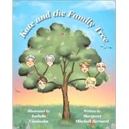Kate and the Family Tree by Bernard, Margaret Mitchell; Ciesinska, Izabela; Duncan, Shirley, 9781425174088
