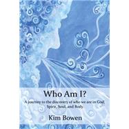 Who Am I? by Bowen, Kim, 9781500864088