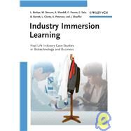 Industry Immersion Learning Real-Life Industry Case-Studies in Biotechnology and Business by Borbye, Lisbeth; Stocum, Michael; Woodall, Alan; Pearce, Cedric; Sale, Elaine; Barrett, William; Clontz, Lucia; Peterson, Amy; Shaeffer, John, 9783527324088