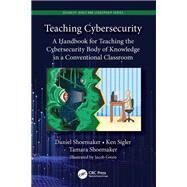 Teaching Cybersecurity by Daniel Shoemaker; Ken Sigler; Tamara Shoemaker, 9781032034089