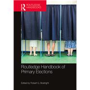 Routledge Handbook of Primary Elections by Boatright; Robert G., 9781138684089