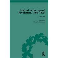 Ireland in the Age of Revolution, 17601805, Part I, Volume 3 by Dickinson,Harry T, 9781138754089
