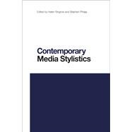 Contemporary Media Stylistics by Ringrow, Helen; Wei, Li; Pihlaja, Stephen, 9781350064089