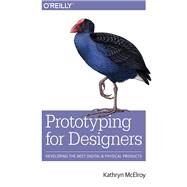 Prototyping for Designers,Mcelroy, Kathryn,9781491954089