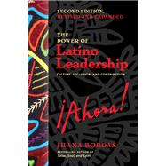 The Power of Latino Leadership, Second Edition, Revised and Updated Culture, Inclusion, and Contribution by Bordas, Juana, 9781523004089