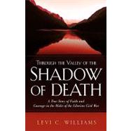 Through the Valley of the Shadow of Death by Williams, Levi C., 9781597814089
