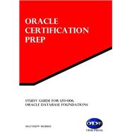 Study Guide for 1Z0-006: Oracle Database Foundations: Oracle Certification Prep by Matthew Morris, 9781941404089